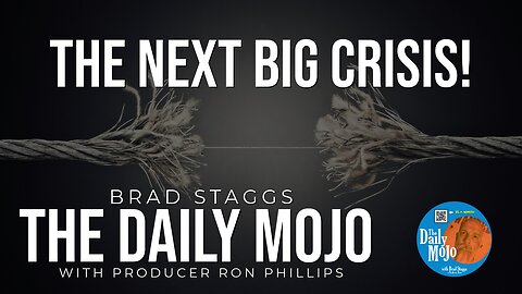 The Next Big Crisis! - The Daily Mojo 040124