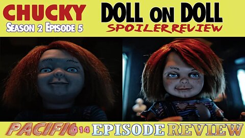 #CHUCKY Season 2 Episode 5 Doll on Doll #SPOILERREVIEW I #pacific414 #episodereview