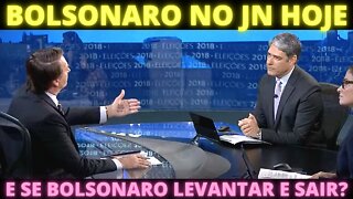 Jair Bolsonaro no Jornal Nacional - Chance de enterrar a campanha