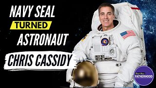 Navy SEAL turned NASA Astronaut Chris Cassidy interview on First Class Fatherhood