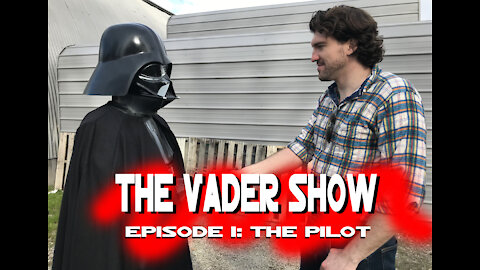 The Vader Show: Episode 1 - Pilot