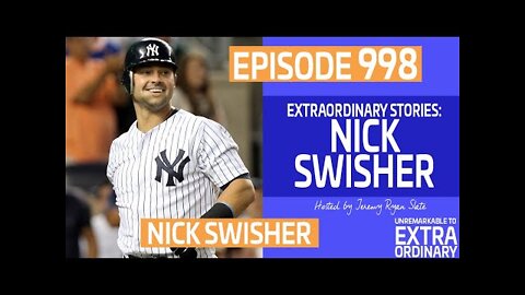 Extraordinary Stories: Nick Swisher