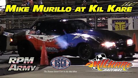 Street Outlaws No Prep King Mike Murillo at Kil Kare Raceway