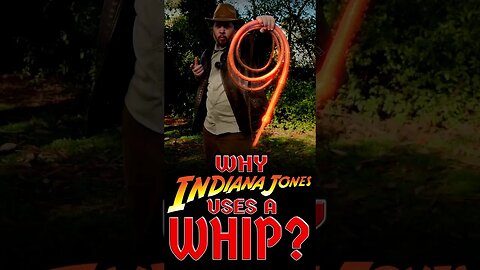 Why does INDIANA JONES use WHIP?