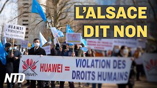 Alsace : manifestation contre l’implantation de Huawei ; Échanges houleux entre les USA et la Chine
