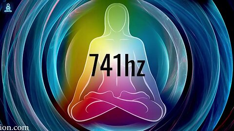 741HZ - CLEANSE INFECTIONS, VIRUS, BACTERIA, FUNGAL DISSOLVE TOXINS & EMF EXPOSURE