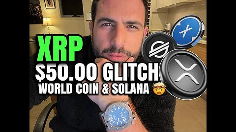 XRP RIPPLE $50.00 PRICE GLITCH | SOLANA TO EXPLODE LIKE ETH | WORLD COIN CAN GO HIGHER | SHIBA INU