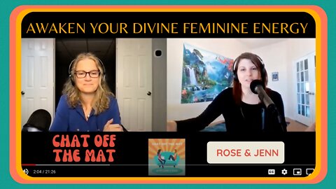 Chat off The Mat: Awaken Your Divine Feminine Energy