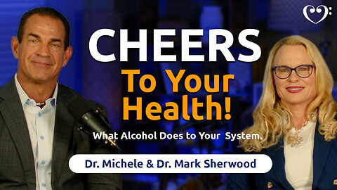 Cheers to Your Health, What Alcohol does to Your Body
