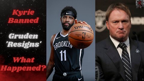 Kyrie Irving BANNED From the Nets Until He Gets the Jab | Jon Gruden 'Resigns' Amid Email Debacle
