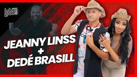 JEANNY LINS e DEDÉ BRASILL | PODCAST do LOBÃO - EP. 243