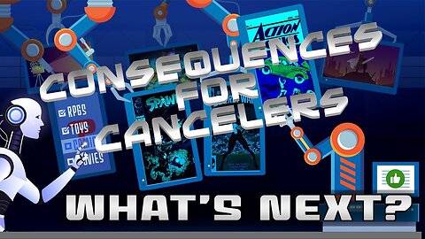 What's Next? Episode 13: Consequences for Cancelers