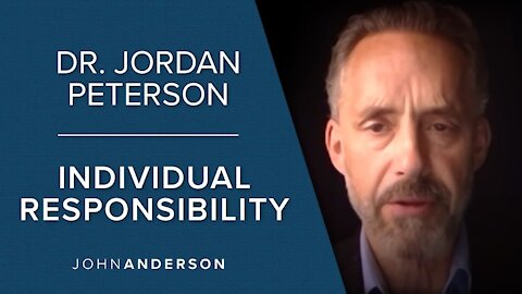 Dr. Jordan Peterson | Individual Responsibility