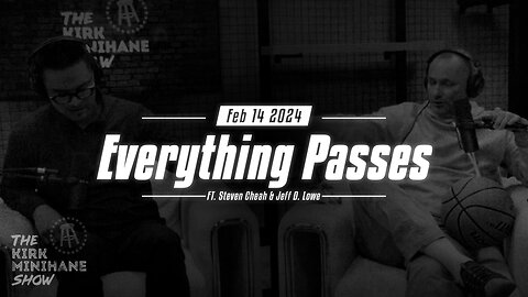 The Kirk Minihane Show Live | Everything Passes - February 14, 2024