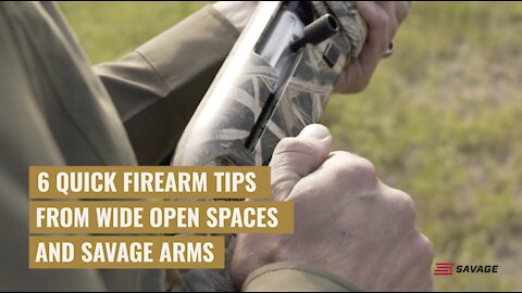 6 Quick Firearm Tips from Savage Arms and Wide Open Spaces