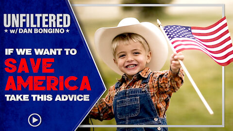 If You Want To Save America, Take This Advice