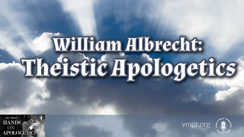 19 May 22, Hands on Apologetics: Theistic Apologetics