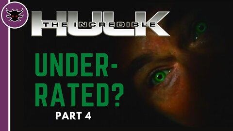 UNDERRATED? | The Incredible Hulk (2008) Review Part 4