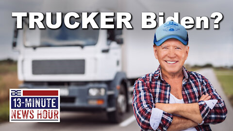 C'mon man! Joe Biden claims he 'used to drive an 18-wheeler' | Bobby Eberle Ep. 387