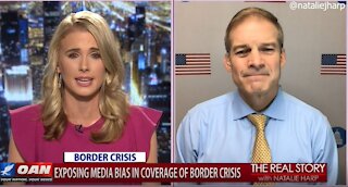 The Real Story - OANN Exposing the Border with Rep. Jim Jordan