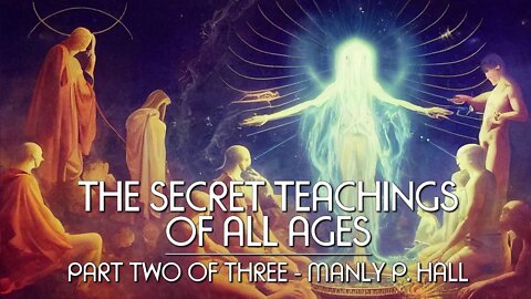 THE SECRET TEACHINGS OF ALL AGES (Pt. 2 of 3) - Manly P. Hall - full esoteric occult audiobook