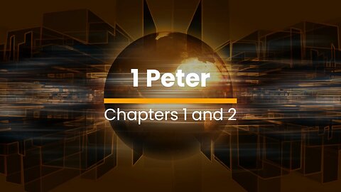 1 Peter 1 & 2 - December 19 (Day 353)