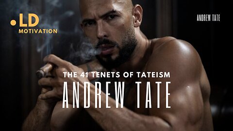 The 41 Tenets of Tateism - Andrew Tate