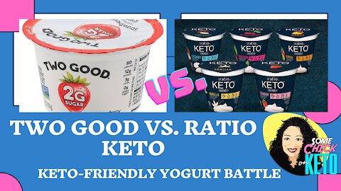 Keto-Friendly Yogurt Battle | Two Good Vs. Ratio Keto! We Like......