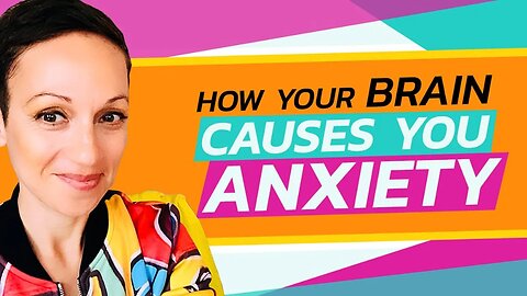 How Your Brain Causes You Anxiety? | Nataly Kogan