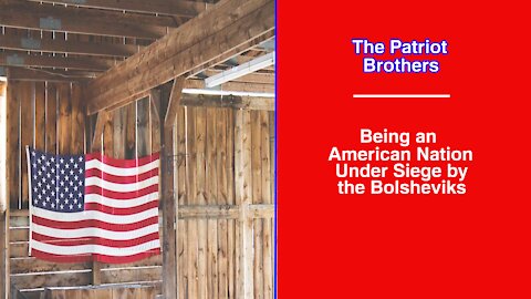 Being an American Nation Under Siege by the Bolsheviks