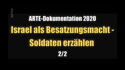 🟥 Israel als Besatzungsmacht - Soldaten erzählen 2/2 (arte ⎪ Dokumentation ⎪ 26.05.2022)