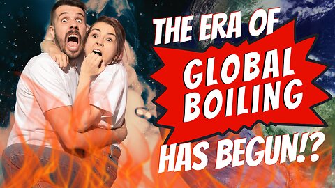The Era of Global Boiling Is Here!? That Sounds Serious