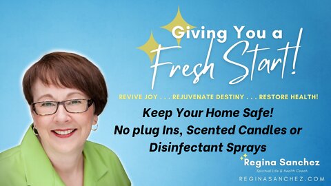 Keep Your Home Safe! No Plug-Ins, Scented Candles, or Disinfectant Sprays!