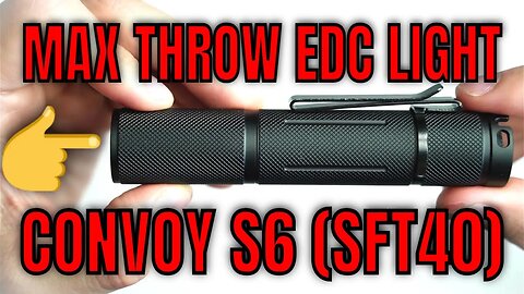 Convoy S6 SFT40: The Ultimate Affordable Pocket Thrower?