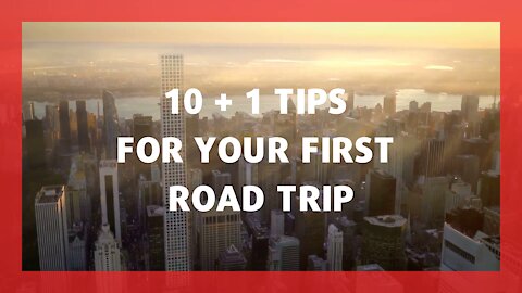 10+1 Tips For Your First Road Trip