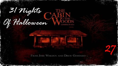 31 Nights of Halloween: 27. 'THE CABIN IN THE WOODS'