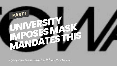University Imposes Mask Mandates This Fall, Against CDC Guidelines