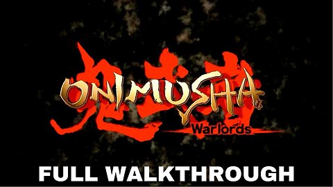 Onimusha: Warlords FULL WALKTHROUGH (SWITCH)