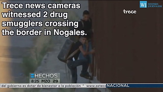 News Camera Captures Moment Drug Smugglers Cross Arizona Border Wall