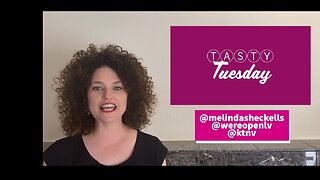 Tasty Tuesday with Melinda Sheckells | May 12, 2020