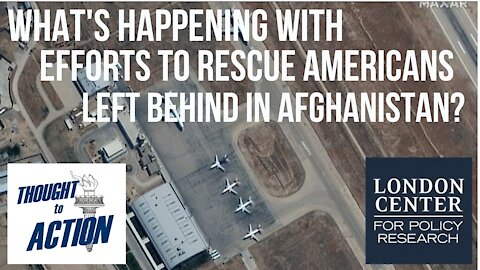 What's Happening With Rescue Efforts For American Citizens Left Behind in #Afghanistan?