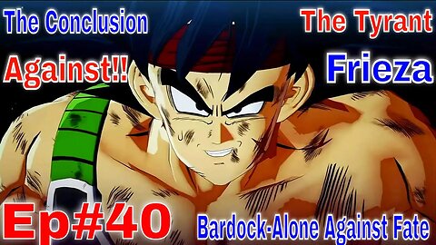 Dragon Ball Z: Kakarot: Ep#40 Bardock-Alone Against Fate