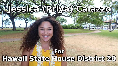 Jessica (Priya) Caiazzo for Hawaii State House District 20