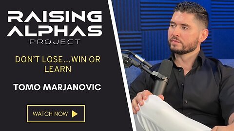 Don’t Lose…Win or Learn with Tomo Marjanovic