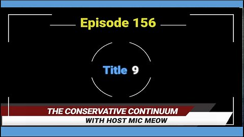 The Conservative Continuum, Episode 156, Full Version: "Title 9" with Riley Gaines