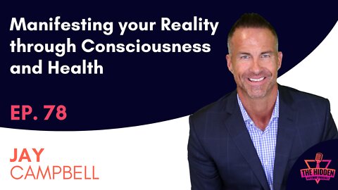 THG Episode 78: Manifesting your Reality through Consciousness and Health