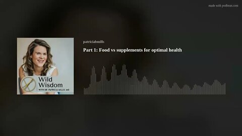 Part 1: Food vs supplements for optimal health