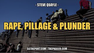 RAPE, PILLAGE & PLUNDER -- STEVE QUAYLE
