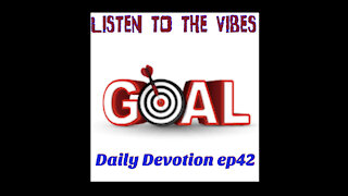Listen to the Vibes Daily Devotion ep42 Finding a Goal