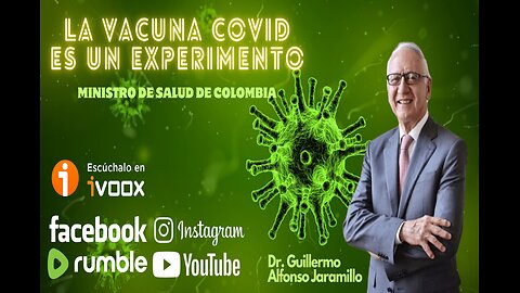 Dr. Guillermo Alfonso Jaramillo - La vacuna Covid es un experimento